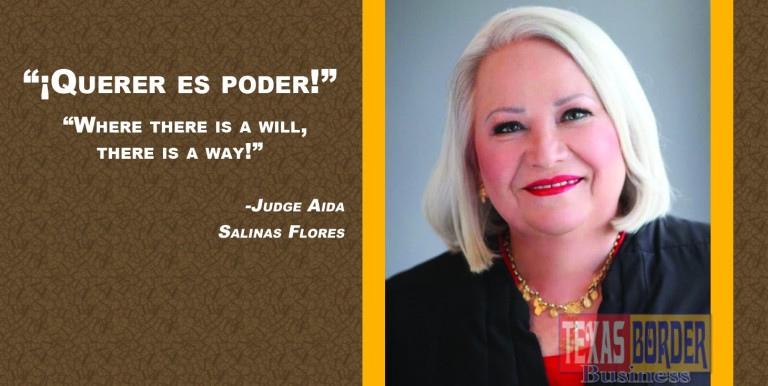 Judge Aida Salinas, the Roots of Her Success “¡Querer es poder!” “Where there is a will, there is a way!”   —Judge Aida Salinas Flores