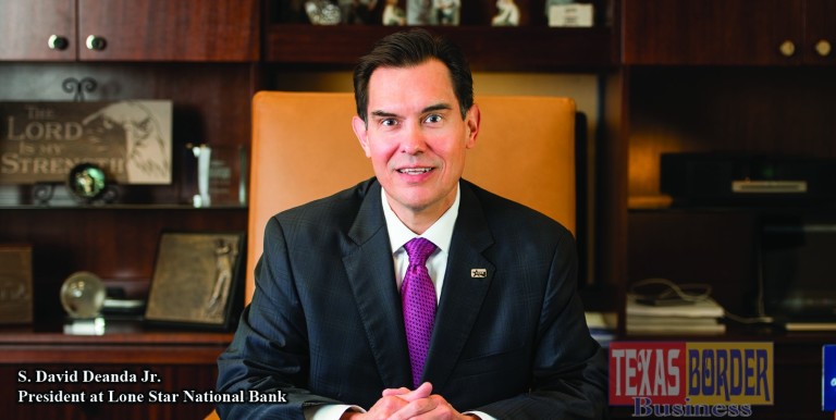 “Integrity, Values and Relationships are the Essence that Make Lone Star National Bank Unique”– S. David Deanda, Jr. 