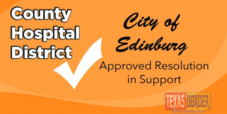 Edinburg First City to Approve Resolution In Support of County Hospital District