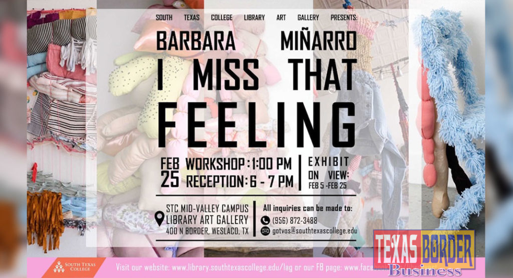 South Texas College Mid-Valley campus will host “I Miss that Feeling” Feb. 25 with a workshop at 1 p.m. and reception from 6 p.m. – 7 p.m.