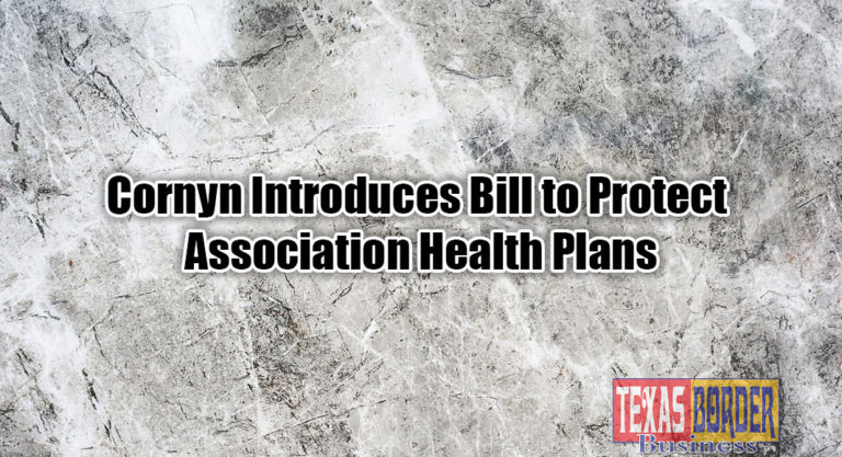 Cornyn Introduces Bill to Protect Association Health Plans 