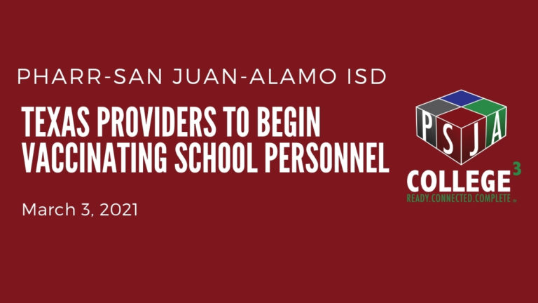 Texas providers to begin vaccinating school personnel, PSJA ISD an approved provider of COVID-19 Vaccine
