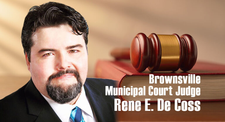 Rene E. De Coss Appointed as Presiding Judge for the City of Brownsville’s Municipal Court