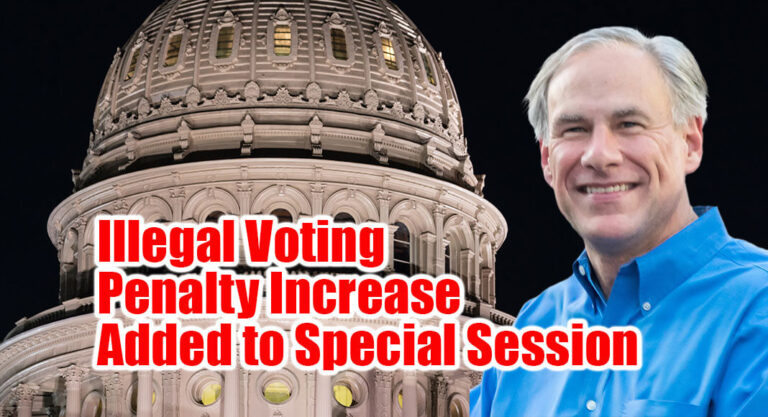 Governor Abbott Adds Illegal Voting Penalty Increase to Third Special Session Agenda