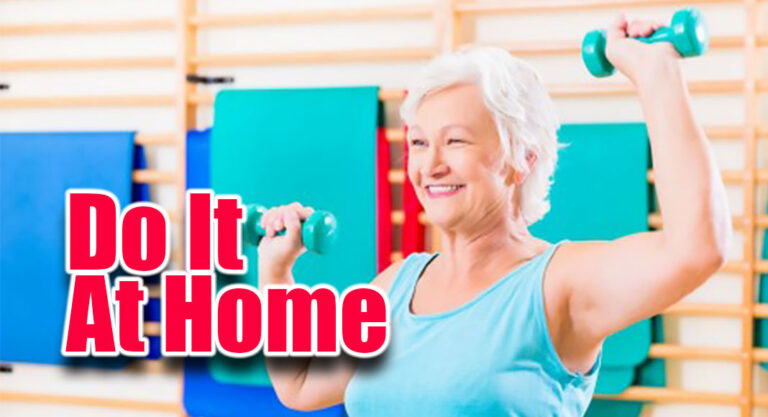 Seniors Should Stay Fit, Body & Mind – Ways to Exercise Safely at Home