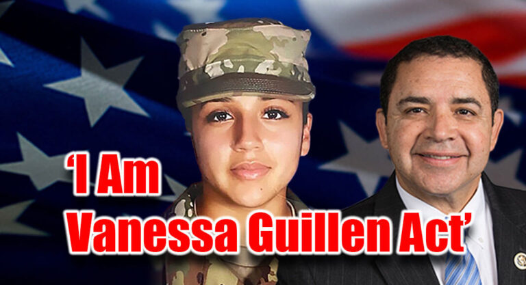 Rep. Cuellar Highlights Inclusion of the ‘I Am Vanessa Guillen Act’