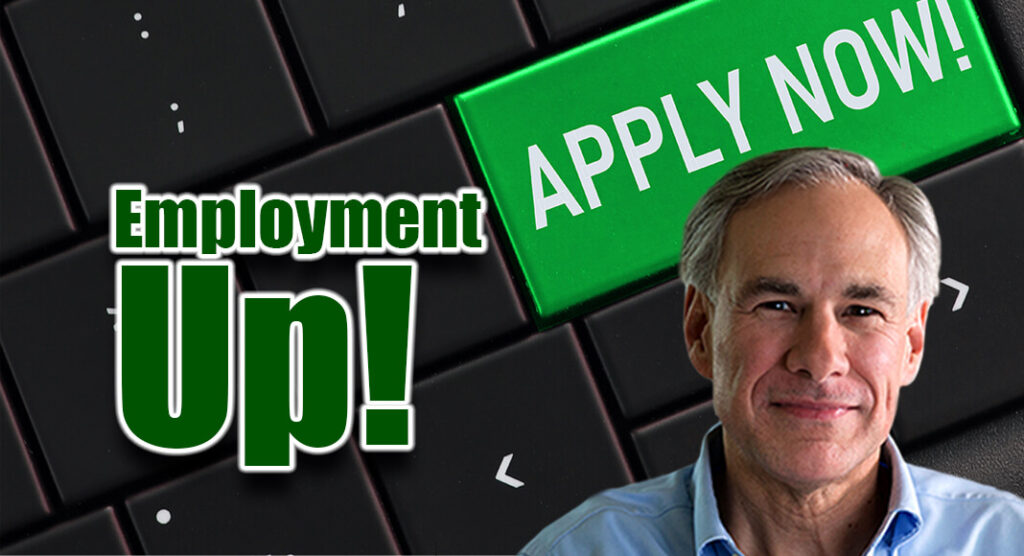 New Employment High Of Nearly 13 Million Jobs Texas Border Business