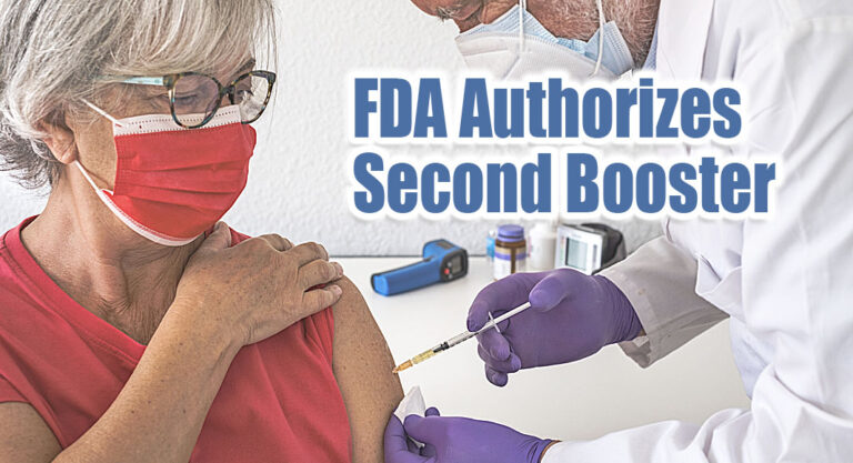 FDA Authorizes Second Booster Dose of Two COVID-19 Vaccines for Older and Immunocompromised Individuals 
