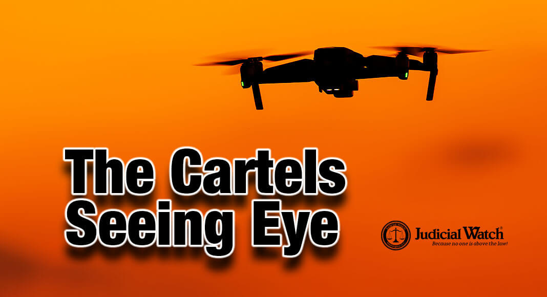 Mexican drug cartels have conducted more than 9,000 drone flights into U.S. airspace in the last year to surveil American law enforcement and security operations in the southern border region, a senior Homeland Security official told Judicial Watch this week. Image for illustration purposes 