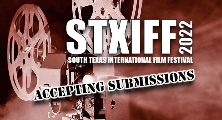 2022 South Texas International Film Festival Accepting Submissions