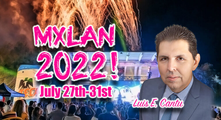 MXLAN 2022 Promises to be Spectacular! July 27-31