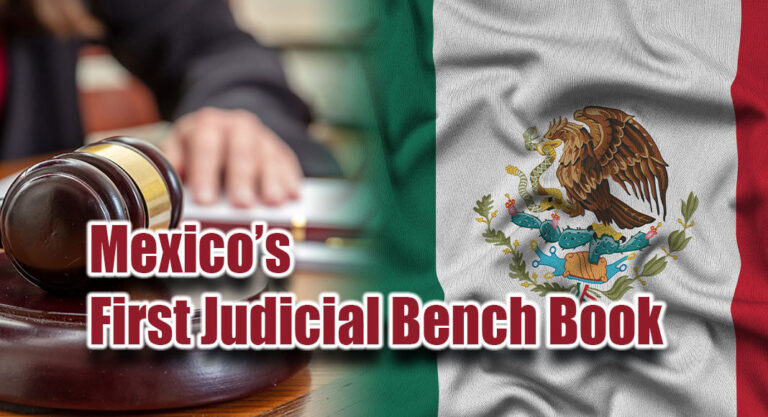 Mexico’s First Judicial Bench Book for New Accusatory Criminal Justice System