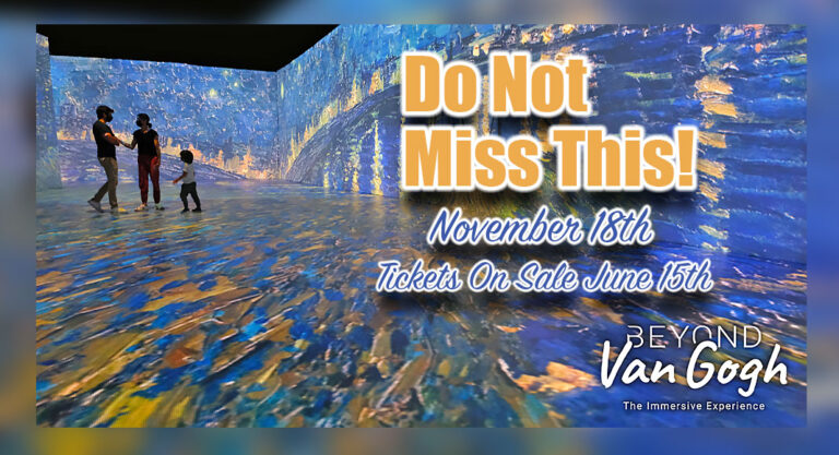 BEYOND VAN GOGH:  The Immersive Experience Coming to McAllen