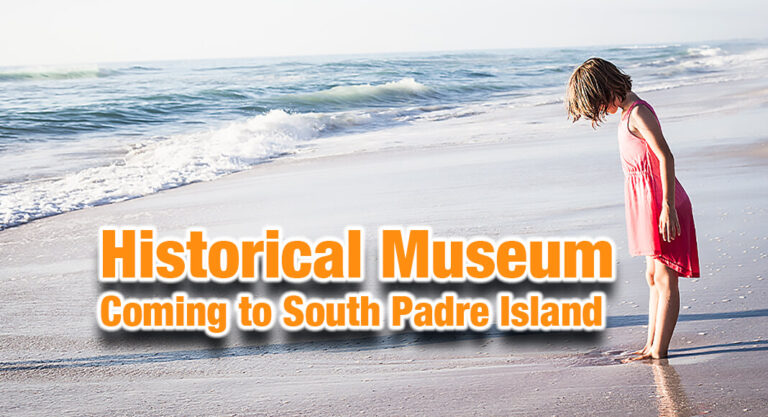 Investing $1.5 Million to Create Historical Museum in South Padre Island