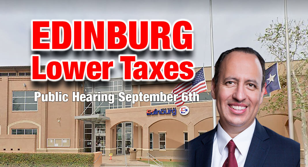 The Edinburg City Council is looking to reduce city taxes for its residents. It will vote to adopt the newly proposed rate following a public hearing at the next regularly scheduled city council meeting set for September 6, 2022. Image for illustration purposes 