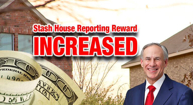 Texas Increases Reward for Criminal Stash House Reporting