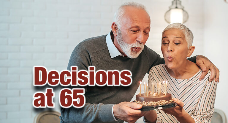 65th Birthday Brings Key Decisions Regarding Health Care