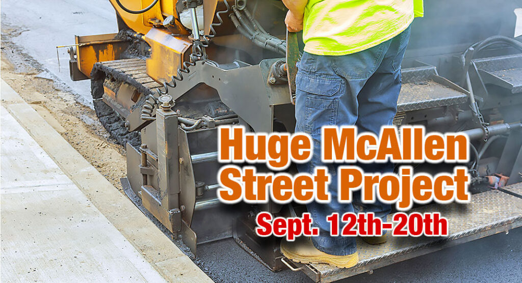 The City of McAllen has contracted with Andale Construction for a street preservation project on select McAllen streets throughout the city.  The project will run from Monday, September 12 through Tuesday, September 20, 2022, starting at 7:00 a.m.  Image for illustration purposes