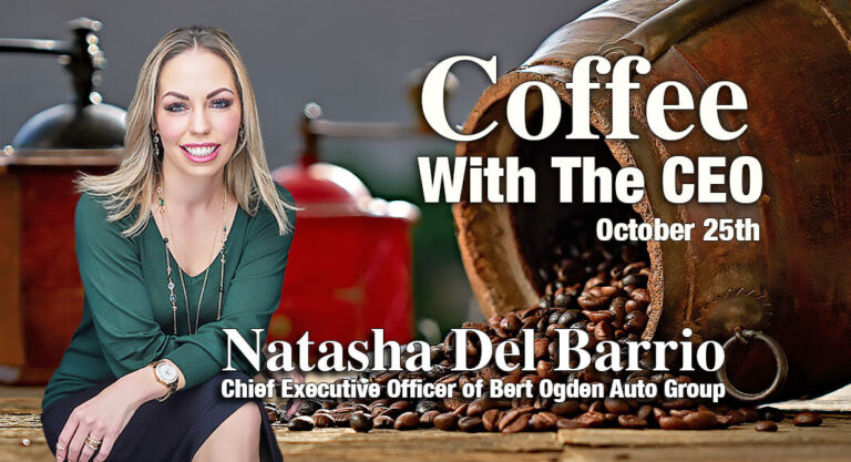 Coffee with the CEO –  Natasha Del Barrio, Bert Ogden Auto Group