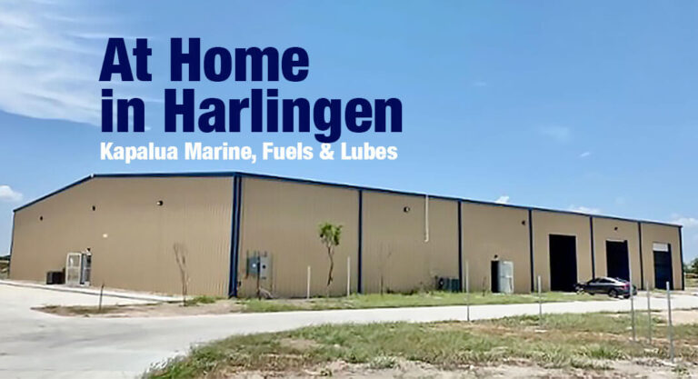 Kapalua Marine, Fuels and Lubes Makes Harlingen Home