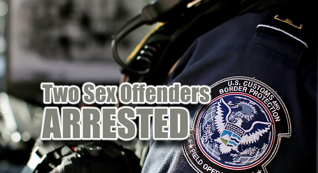 U.S. Border Patrol agents assigned to Del Rio Sector arrested two convicted sex offenders, in separate events, shortly after they illegally entered the United States, Nov. 14.
