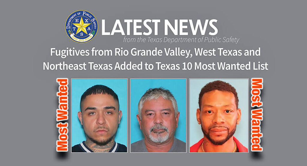 Fugitives Added To Texas 10 Most Wanted List - Texas Border Business