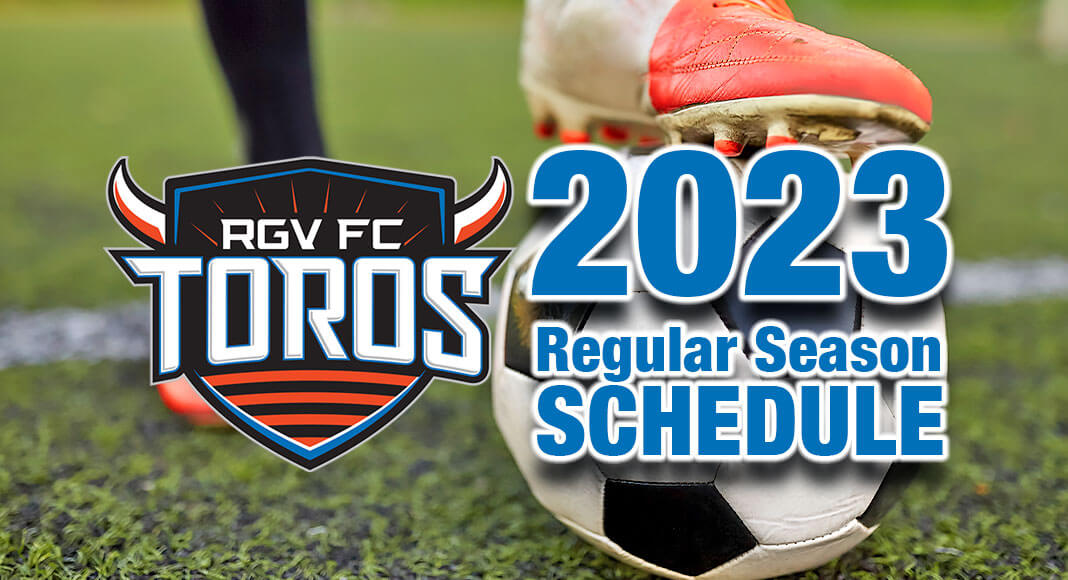 RGV FC Toros Announce 2023 Season Schedule - Texas Border Business