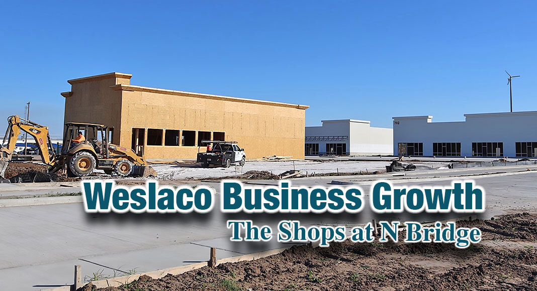 Construction site of the Shops at N Bridge, corner of N. Bridge Ave. & Expressway 83, Weslaco. Courtesy Image