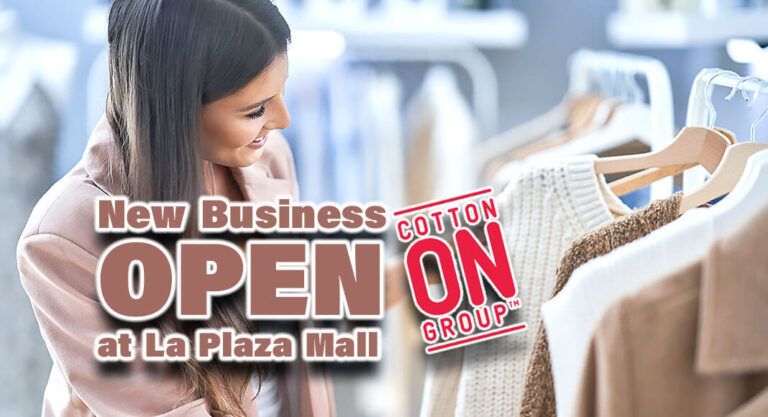 New Business OPEN At La Plaza Mall: Cotton On 