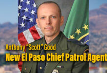 Anthony “Scott” Good: New Chief Patrol Agent, El Paso Sector
