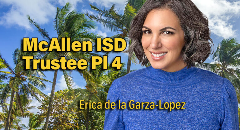 Erica de la Garza-Lopez for McAllen ISD Trustee Pl 4