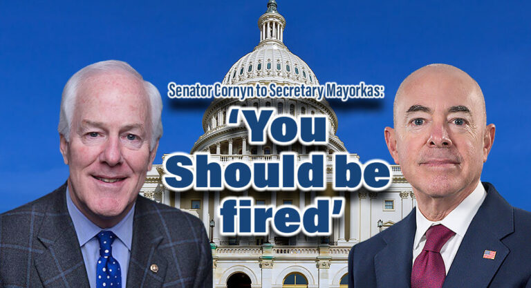 Cornyn to Mayorkas: ‘You Should Be Fired’