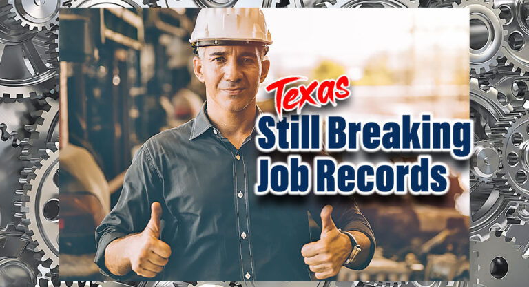 Texas Breaks All-Time Record for Total Jobs 16 Months in A Row