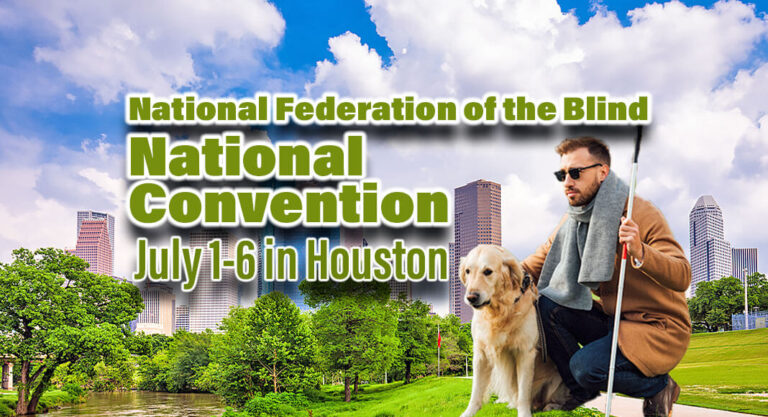 National Federation of the Blind National Convention in Houston, July 1-6