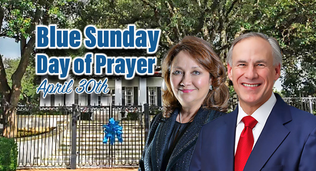  Governor Greg Abbott and First Lady Cecilia Abbott today encouraged Texans to participate in the Blue Sunday Day of Prayer on Sunday, April 30. Photo: Office of the Governor
