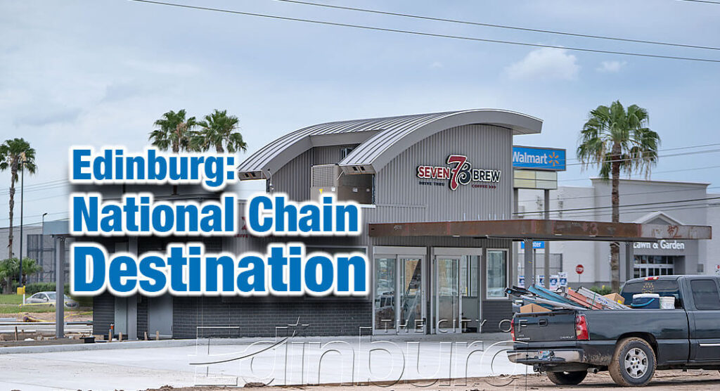Edinburg Prime Destination for National Chains Texas Border Business