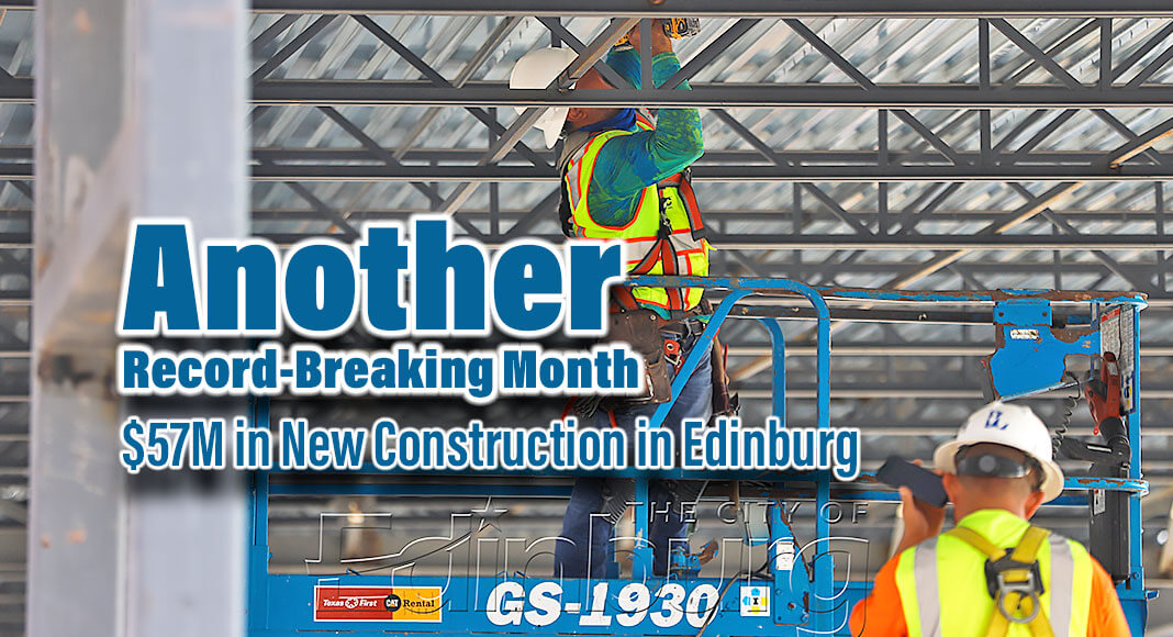 The City of Edinburg proudly announces another historic milestone in its construction sector, as it reports an impressive $57 million in new construction activity for the month of April. Image Courtesy of the City of Edinburg