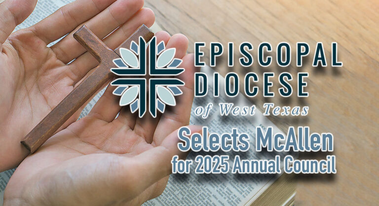 Episcopal Diocese of West Texas Selects McAllen for 2025 Annual Council  