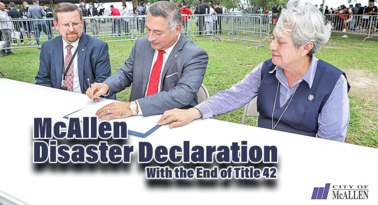 Mayor Villalobos Signs Disaster Declaration for McAllen, End of Title 42