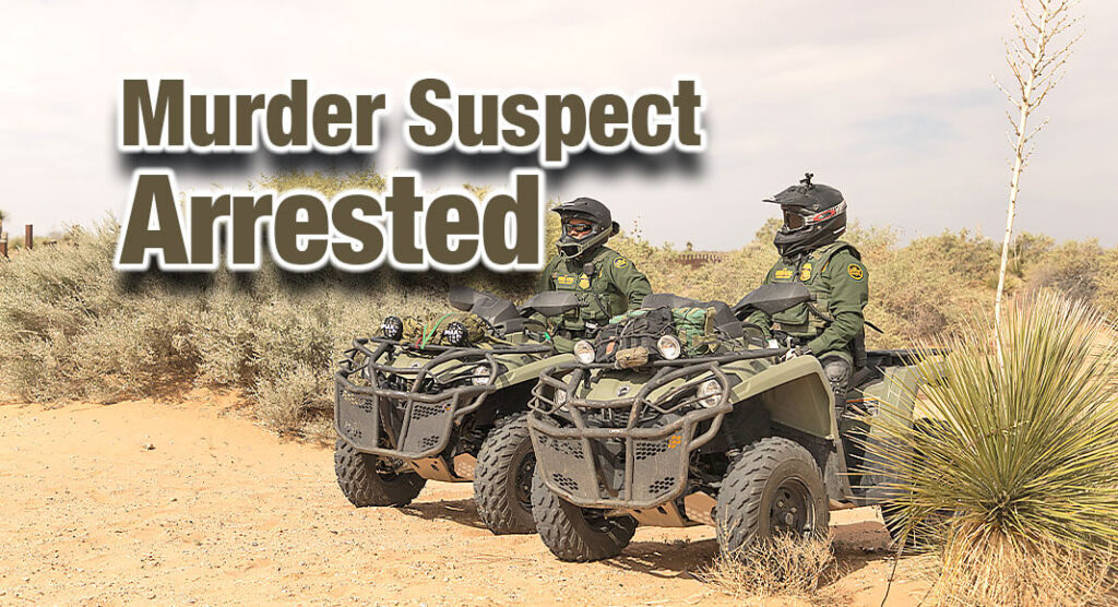 BP Arrests Mexican National Wanted for Murder - Texas Border Business
