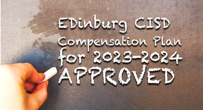 Edinburg CISD Board of Trustees approves 2023-2024 Compensation Plan 