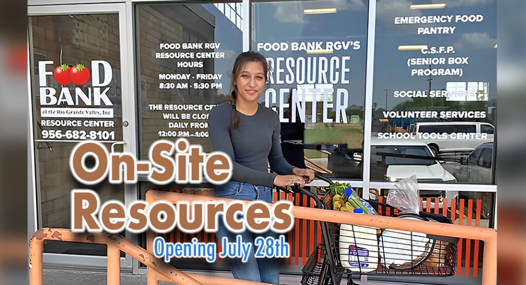 Food Bank RGV Unveils New OnSite Resource Center, July 28th Texas