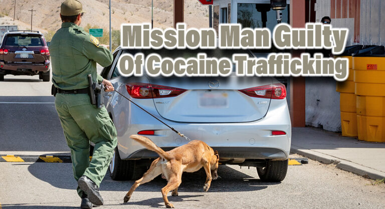 Mission Man Guilty of Trafficking Cocaine