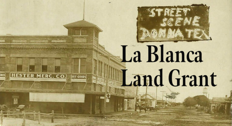 ONE DAY IN HISTORY: La Blanca Land Grant Granted to Lino Cabazos