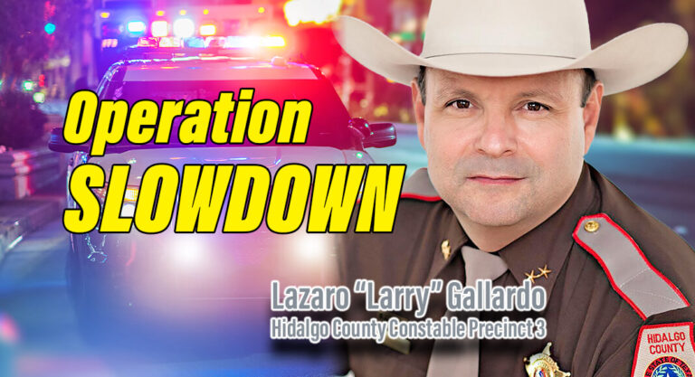 Office Of Hidalgo County Constable Precinct 3: Operation Slowdown