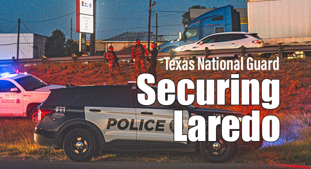 Texas National Guard Continues to Secure Laredo Texas Border Business