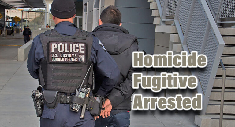 Laredo CBP Apprehends Fugitive Sought for Homicide