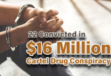 Several Convicted In $16 Million Cartel Drug Conspiracy