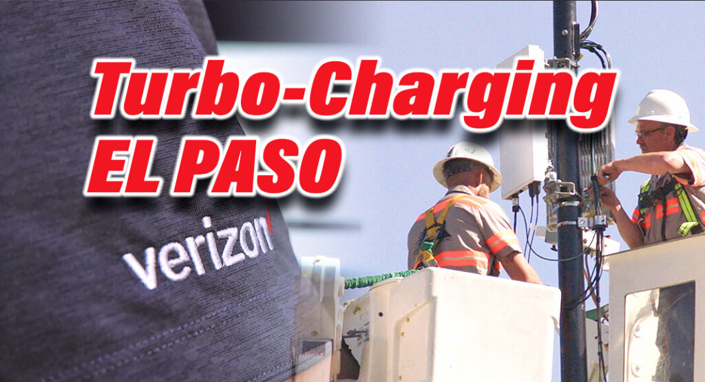 Verizon Turbo Charges Its El Paso 5G Network Ahead of Schedule Texas