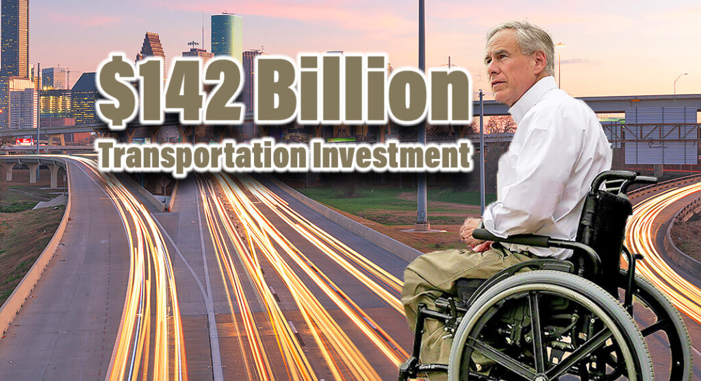  Governor Greg Abbott today announced a record $142 billion in total investment for Texas' transportation infrastructure. Image Source: Abbott Facebook for illustration purposes